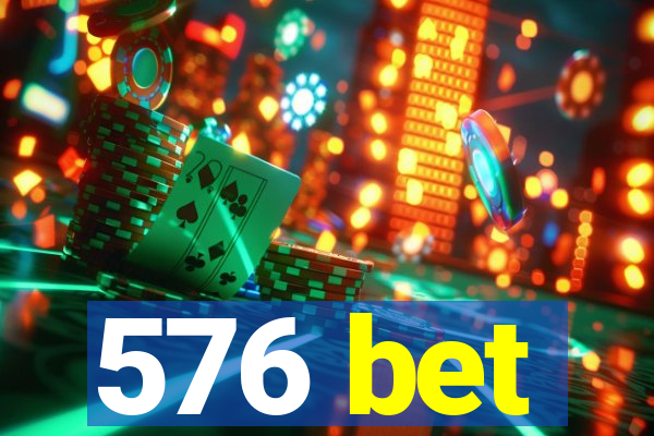 576 bet